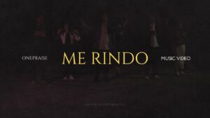 OnePraise – Me Rindo – Official Live Video