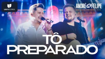 André e Felipe – Tô Preparado [Ao Vivo no Mineirão]