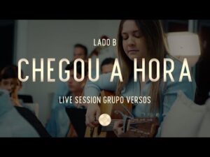 CHEGOU A HORA | Lado B, Vol. 1 | Grupo Versos (Cover Vídeo)