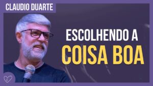 Cláudio Duarte – Escolhi a melhor parte