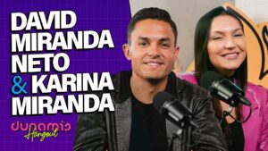 David Miranda Neto e Karina Miranda | DUNAMIS HANGOUT Podcast – Ep. 01