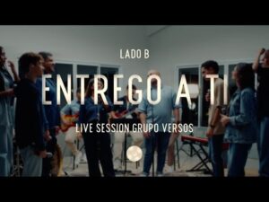 ENTREGO A TI | Lado B, Vol. 1 | Grupo Versos (Cover Vídeo)