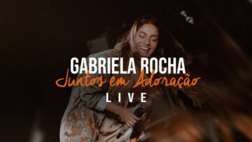 GABRIELA ROCHA | LIVE JUNTOS EM ADORAÇÃO