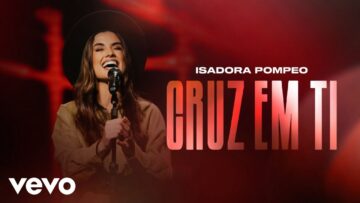 Isadora Pompeo – Cruz em Ti (Ao Vivo)