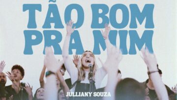 JULLIANY SOUZA – TÃO BOM PRA MIM (AO VIVO)