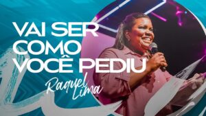 VAI SER COMO VOCÊ PEDIU – RAQUEL LIMA