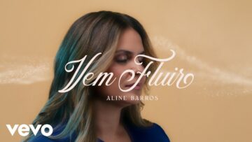 Aline Barros – Vem Fluir (Fall Like Rain) (Clipe Oficial)