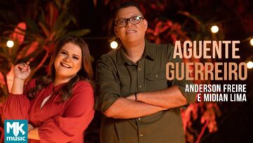 Anderson Freire e Midian Lima – Aguente, Guerreiro (Clipe Oficial