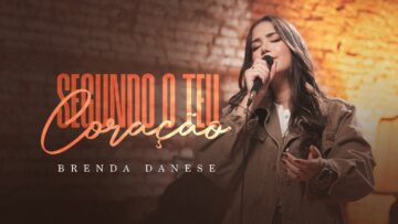 Brenda Danese | Segundo o Teu Coração