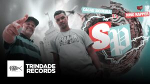 Cacau Siqueira & Nino Rapper | SP | Trindade Records (Video Oficial)