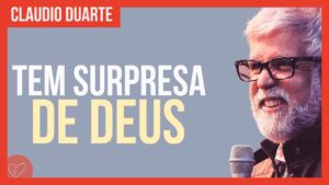 Cláudio Duarte – A surpresa que Jesus quer te dar