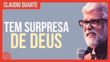 Cláudio Duarte – A surpresa que Jesus quer te dar