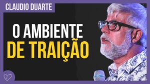 Cláudio Duarte – O ambiente da TRAIÇÃO