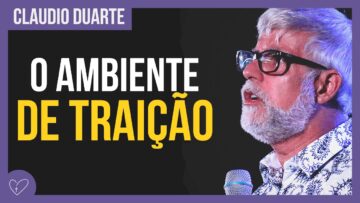 Cláudio Duarte – O ambiente da TRAIÇÃO
