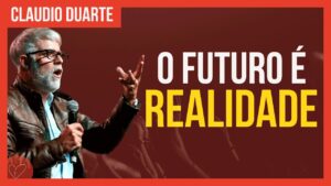 Cláudio Duarte – Se prepare para o futuro