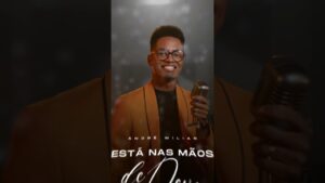 É amanhã a estreia do cantor André Wilian. Seja impactado pelo clipe “Está Nas Mãos de Deus” #vemai