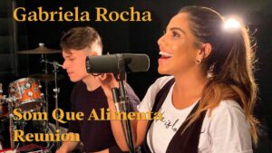 GABRIELA ROCHA – Live Som Que Alimenta Reunion