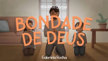 Gabriela Rocha – Bondade de Deus (Lyric Vídeo)