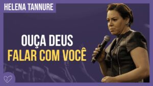 Helena Tannure – Quem tem ouvidos para ouvir, ouça