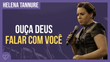 Helena Tannure – Quem tem ouvidos para ouvir, ouça