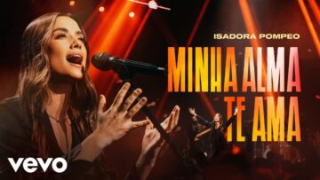 Isadora Pompeo – Minha Alma Te Ama (Ao Vivo)