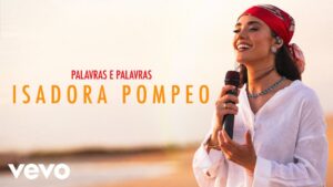 Isadora Pompeo – Palavras e Palavras (Ao Vivo)
