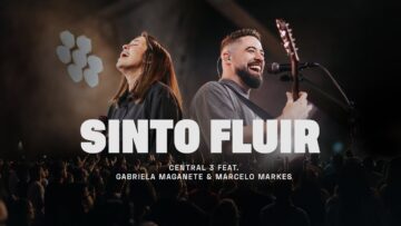 Sinto Fluir (Ao Vivo) – CENTRAL 3 – Marcelo Markes