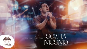Sonha Mesmo | Misaias Oliveira [Clipe Oficial]