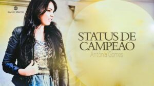 Antônia Gomes – Status de Campeão (Adorando com Letra)