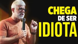 CHEGA DE SER IDIOTA! MUDE DE MENTE HOJE – Pastor Claudio Duarte
