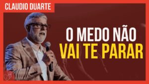 Cláudio Duarte – Viva além dos medos