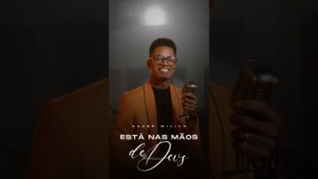 “Está Nas Mãos de Deus” do André Wilian estreia em