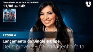 Eyshila – Lançamento do Single e Clipe “Deus Proverá + De Nada Tenho Falta (Ao Vivo)”