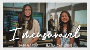 Imensurável – Babi Garcia feat. Maria Catherine