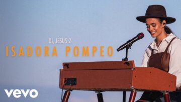Isadora Pompeo – Oi, Jesus 2 (Ao Vivo)