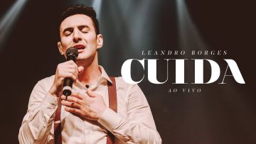 Leandro Borges – Cuida (Ao Vivo)