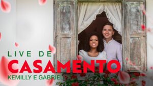 Live De Casamento | Kemilly E Gabriel