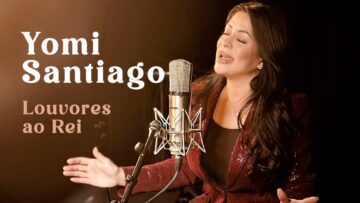 Louvores ao Rei – (Alabanzas al Rei) Yomi Santiago