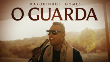 Marquinhos Gomes – O Guarda