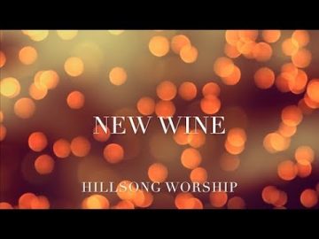 New Wine – Hillsong Worship Lyrics