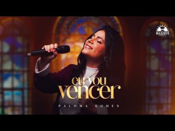 Paloma gomes – Eu Vou Vencer (Clipe Oficial Maximus Records)