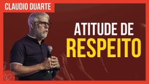 Cláudio Duarte – Atitude de respeito