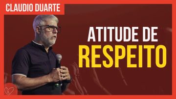 Cláudio Duarte – Atitude de respeito