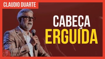 Cláudio Duarte – Cabeça erguida