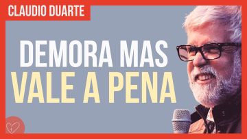 Cláudio Duarte – DEMORA mas ACONTECE