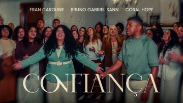Confiança – Fran Caroline & Bruno Gabriel Sann & Coral