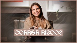 Correr Riscos | Devocional | Aline Barros