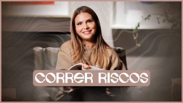 Correr Riscos | Devocional | Aline Barros