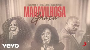 Kemilly Santos, Weslei Santos – Maravilhosa Graça (Clipe Oficial) ft. Rebeca Carvalho