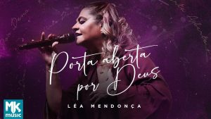 Léa Mendonça  – Porta Aberta Por Deus (Ao Vivo) (Clipe Oficial MK Music)